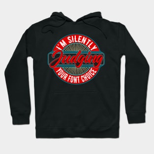 Im Silently Judging Your Font Choice er Hoodie